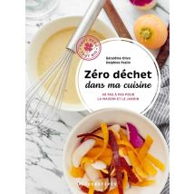 Zéro Déchet Dans Ma Cuisine : 40 Pas À Pas Pour La Maison Et Le Jardin