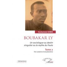 Boubakar Ly, Un Sociologue Au Destin Singulier Ou Le Mythe Du Fouta T.2 : Vie Scolaire Et Estudiantine