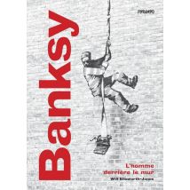 Banksy : L'Homme Derrière Le Mur