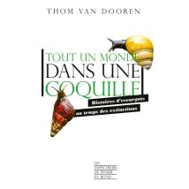 Tout Un Monde Dans Une Coquille : Histoires D'Escargots Au Temps Des Extinctions