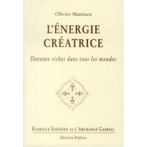 L'Énergie Créatrice - Devenez Riches De Tous Les Mondes