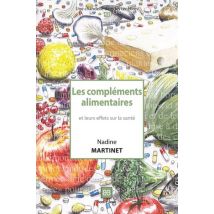 Les Compléments Alimentaires - Et Leurs Effets Sur La Santé