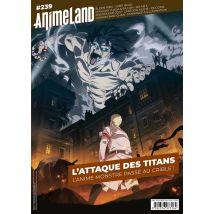 Animeland N.239 : L'Attaque Des Titans : L'Anime Monstre Passé Au Crible !
