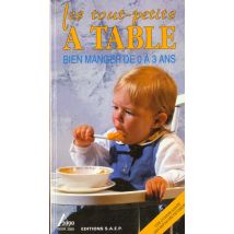 Les Tout-petits A Table : Bien Manger De 0 A 3 Ans
