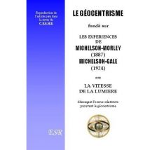 Le Géocentrisme Fondé Sur Les Expériences De Michelson, Prix Nobel De Physique