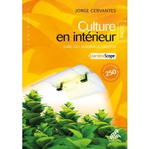 Culture En Intérieur - L'Abc Du Jardinage Indoor