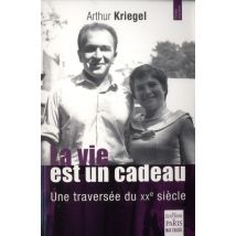 La Vie Est Un Cadeau - Une Traversée Du Xx Siècle