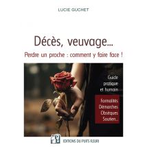Décès, Veuvage... : Perdre Un Proche : Comment Y Faire Face