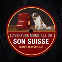 L'Aventure Mondiale Du Son Suisse
