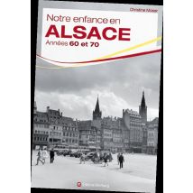 Notre Enfance En Alsace Dans Les Années 60 Et 70