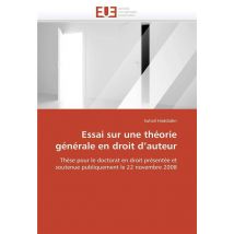 Essai Sur Une Theorie Generale En Droit D Auteur