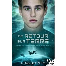 Dans La Noirceur De L'Espace Tome 2 : De Retour Sur Terre