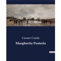 Margherita Pusterla : Un Racconto Di Amore E Politica Nella Milano Medievale