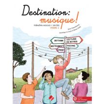 Destination Musique ! Formation Musicale, Solfège Vol.1