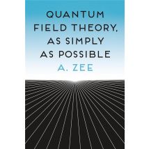 Quantum Field Theory, As Simply As Possible
