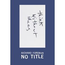 Richard Foreman : No Title