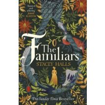 The Familiars : The Dark, Captivating Sunday Times Bestseller And Original Break-out Witch-lit Novel