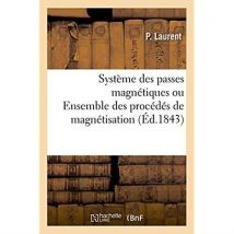 Systeme Des Passes Magnetiques Ou Ensemble Des Procedes De Magnetisation