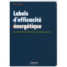 Labels D'Efficacité Énergétique - Hqe, Bbc-effinergie, Maison Passive, Rt 2005/2012, Qualitel...