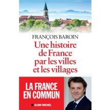 Une Histoire De France Par Les Villes Et Les Villages