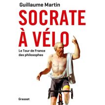 Socrate À Vélo - Le Tour De France Des Philosophes