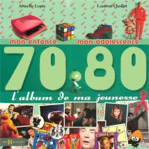 L'Album De Ma Jeunesse, 70-80 Mon Enfance, Mon Adolescence
