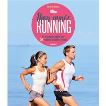 Mon Année Running - Un Programme Complet Pour 52 Semaines De Remise En Forme