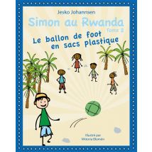Simon Au Rwanda T.2 - Le Ballon De Foot En Sacs Plastique
