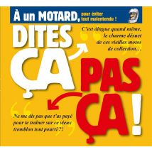 Dites Ça, Pas Ça - À Un Motard