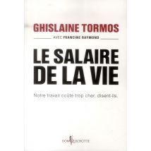 Le Salaire De La Vie - Notre Travail Coûte Trop Cher, Disent-ils