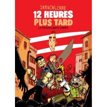 12 Heures Plus Tard - Le Matin Des Morts-vivants