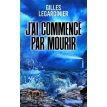J'Ai Commencé Par Mourir