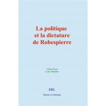 La Politique Et La Dictature De Robespierre