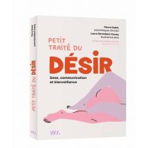 Petit Traité Du Désir : Sexe, Communication Et Bienveillance