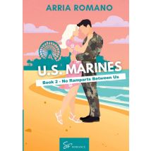 U.s. Marines - Book 2 - No Ramparts Between Us : A Military Romance: Where Tradition Meets Passion In The Marines