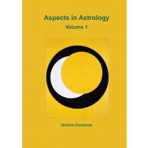 Aspects In Astrology Volume 1