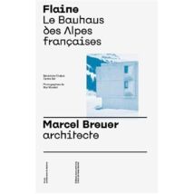 Flaine. Le Bauhaus Des Alpes Francaises /francais/anglais