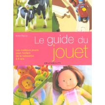 Le Guide Du Jouet - Les Meilleurs Jouets Pour L'Enfant De La Naissance A 6 Ans