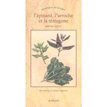 L'Epinard, L'Arroche Et La Tétragone : « Chroniques Du Potager »