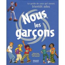 Nous Les Garçons - Le Guide De Ceux Qui Seront Bientôt Ados (édition 2011)