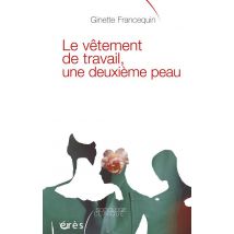 Le Vêtement De Travail, Une Deuxième Peau