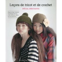 Leçons De Tricot Et De Crochet - Spécial Débutantes
