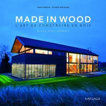 Made In Wood - L'Art De Construire En Bois