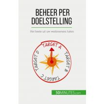 Beheer Per Doelstelling : Het Beste Uit Uw Werknemers Halen