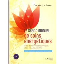 Soins Énergétiques Le Grand Livre Pour Comprendre, Pratiquer, Se Perfectionner