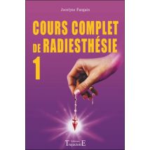 Cours Complet De Radiesthésie T.1