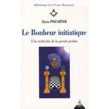 Le Bonheur Initiatique - À La Recherche De La Parole Perdue