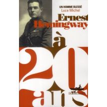 Ernest Hemingway À 20 Ans - Un Homme Blessé