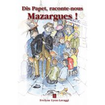 Dis Papet, Raconte-nous Mazargues !