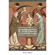 Découvrir Les Pères De L'Eglise À Travers La Liturgie Des Heures Tome 2